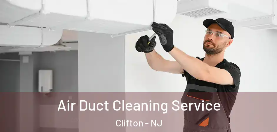  Air Duct Cleaning Service Clifton - NJ