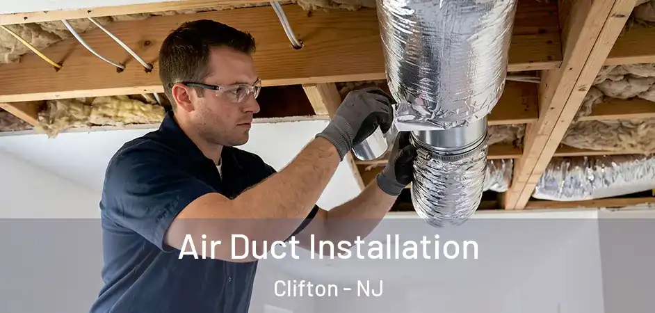  Air Duct Installation Clifton - NJ