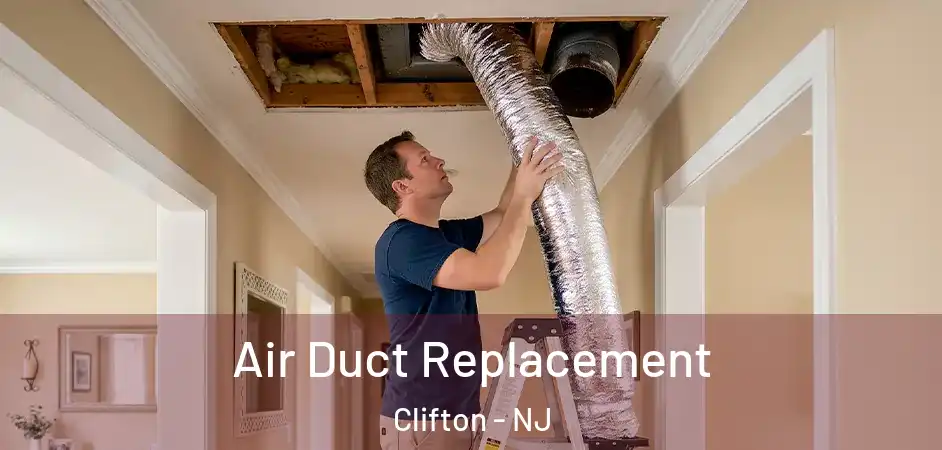 Air Duct Replacement Clifton - NJ