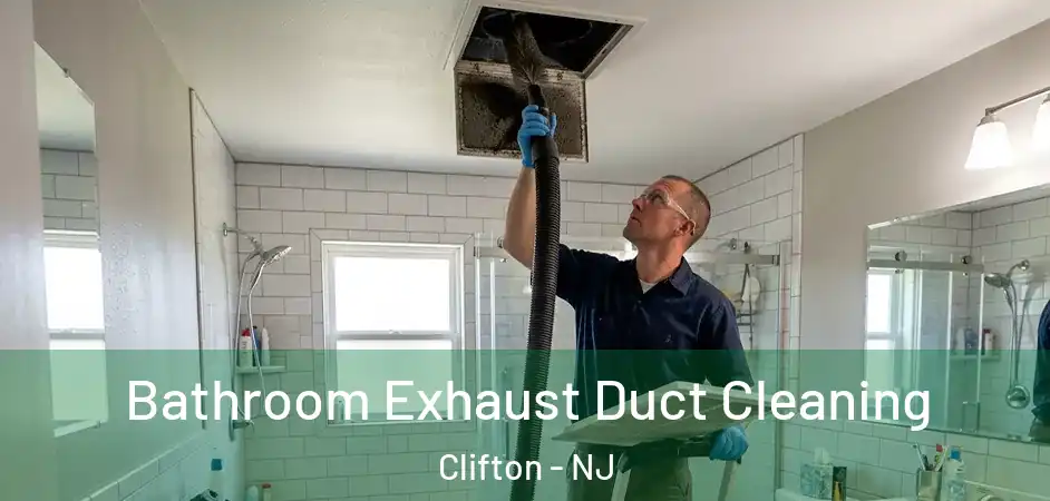  Bathroom Exhaust Duct Cleaning Clifton - NJ