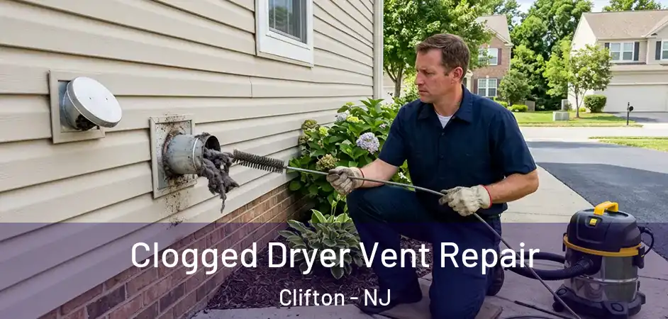 Clogged Dryer Vent Repair Clifton - NJ