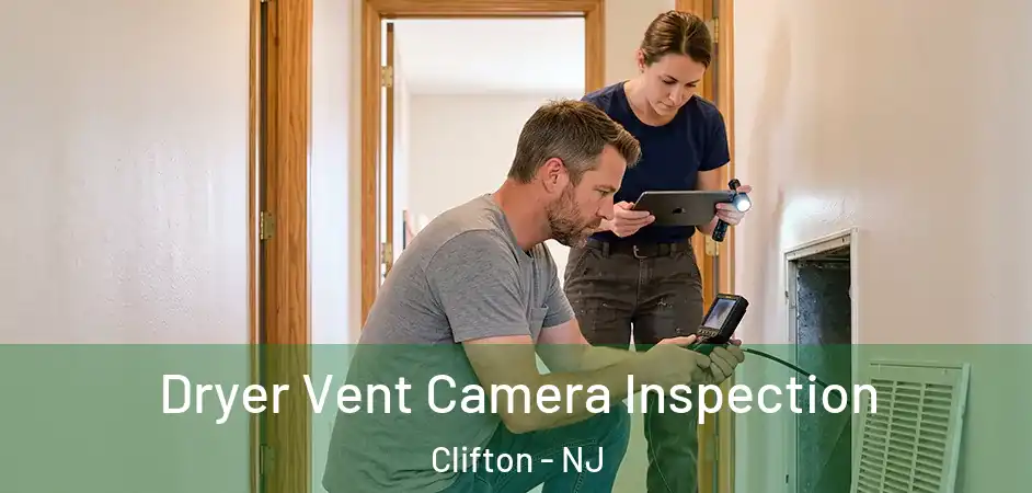  Dryer Vent Camera Inspection Clifton - NJ