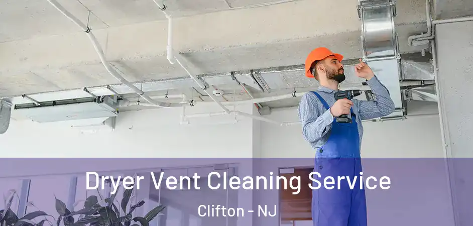 Dryer Vent Cleaning Service Clifton - NJ