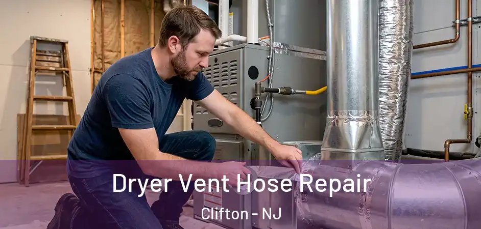  Dryer Vent Hose Repair Clifton - NJ