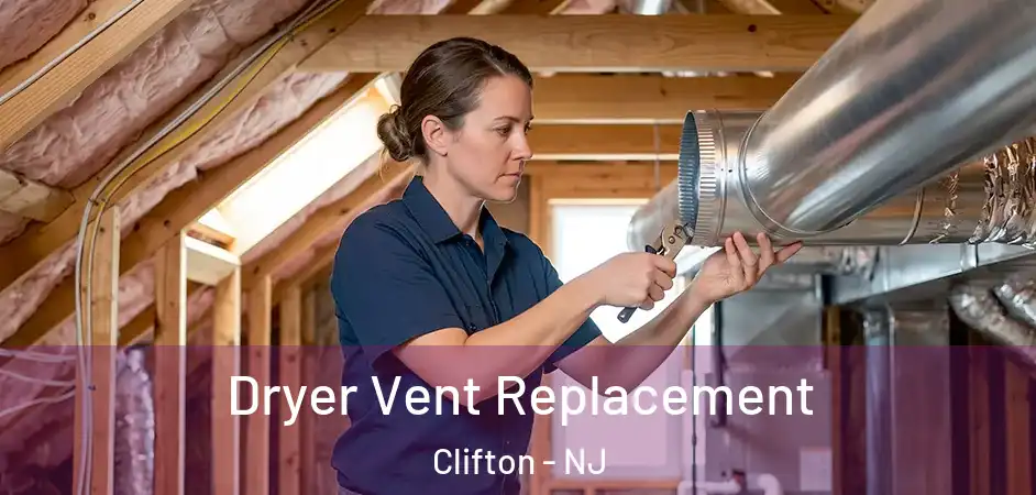  Dryer Vent Replacement Clifton - NJ