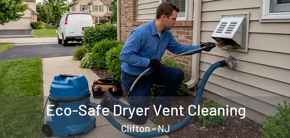  Eco-Safe Dryer Vent Cleaning Clifton - NJ