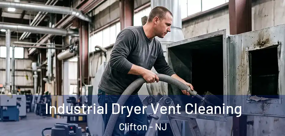  Industrial Dryer Vent Cleaning Clifton - NJ