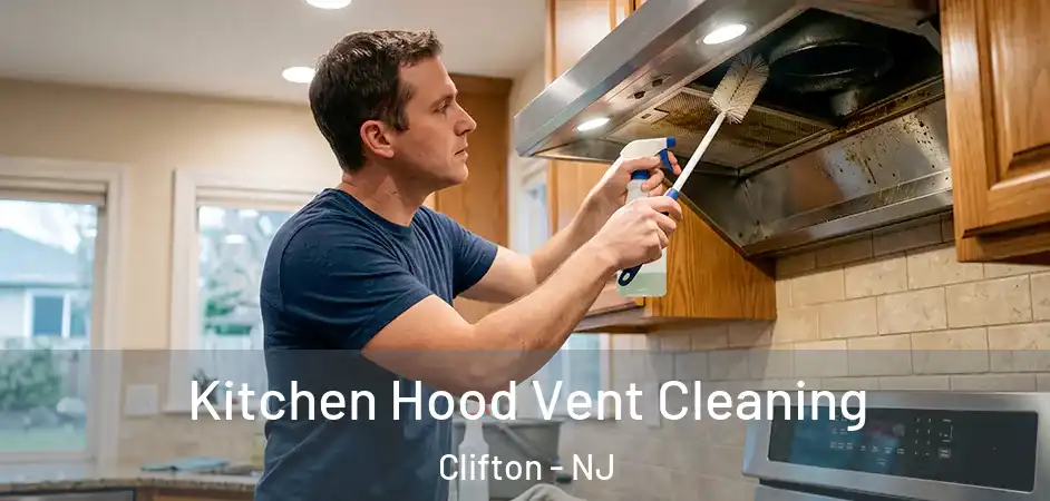  Kitchen Hood Vent Cleaning Clifton - NJ