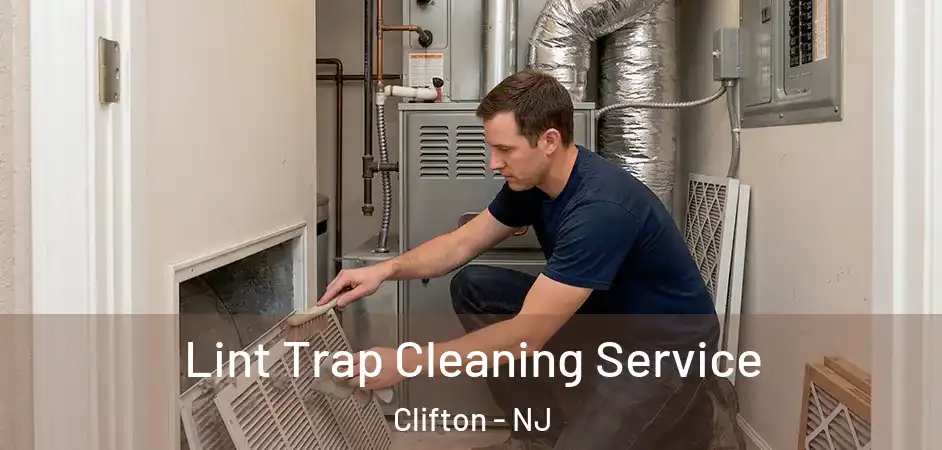Lint Trap Cleaning Service Clifton - NJ