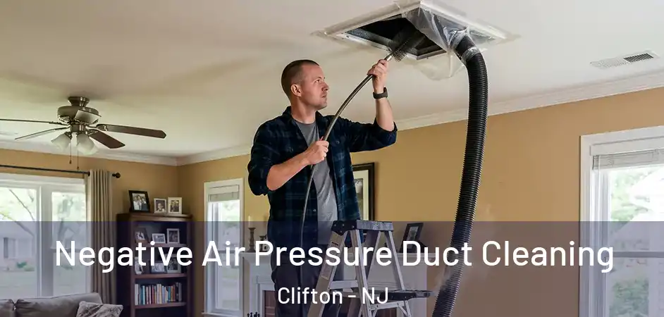  Negative Air Pressure Duct Cleaning Clifton - NJ