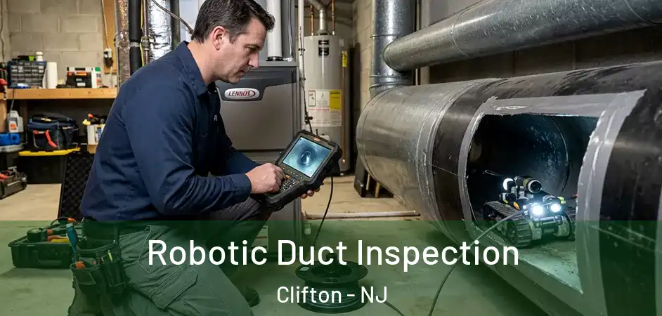 Robotic Duct Inspection Clifton - NJ