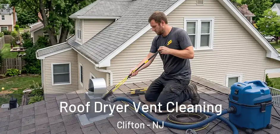  Roof Dryer Vent Cleaning Clifton - NJ