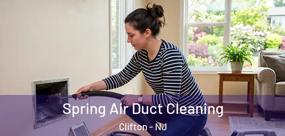  Spring Air Duct Cleaning Clifton - NJ