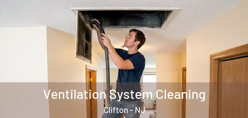  Ventilation System Cleaning Clifton - NJ